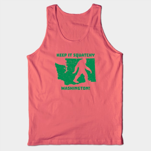 Keep it Squatchy Washington! Tank Top by happysquatch